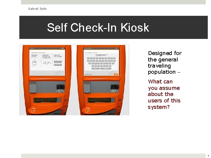 Gabriel Spitz Self Check-In Kiosk Designed for the general traveling population – What can