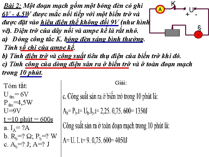 K Bài 2: Một đoạn mạch gồm một bóng đèn có ghi A U