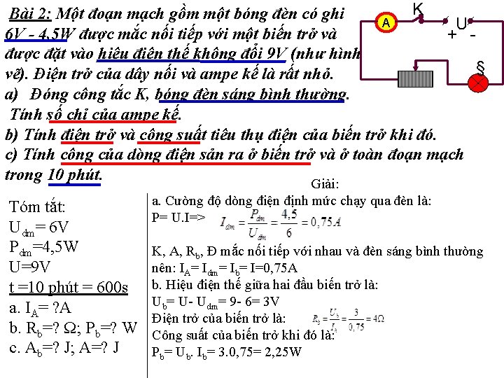K Bài 2: Một đoạn mạch gồm một bóng đèn có ghi A U