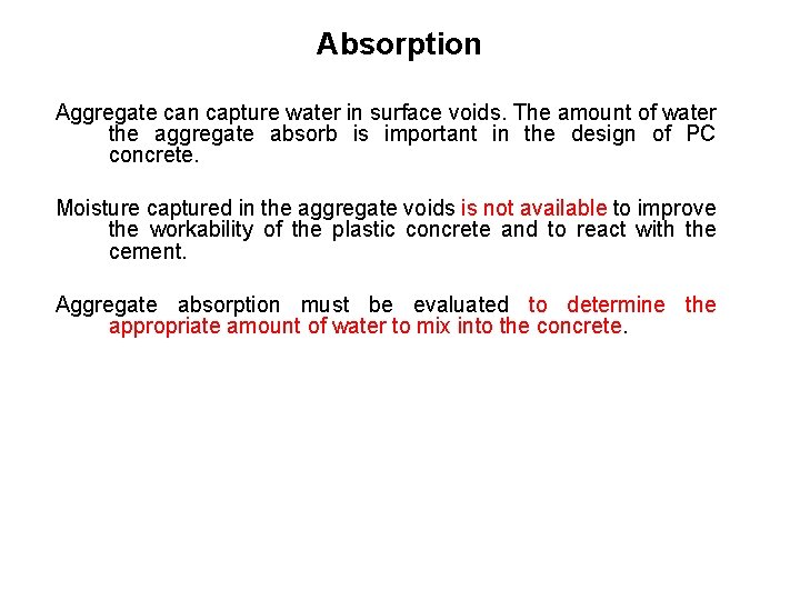 Absorption Aggregate can capture water in surface voids. The amount of water the aggregate