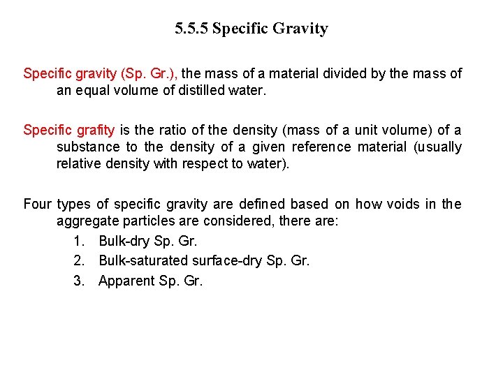 5. 5. 5 Specific Gravity Specific gravity (Sp. Gr. ), the mass of a