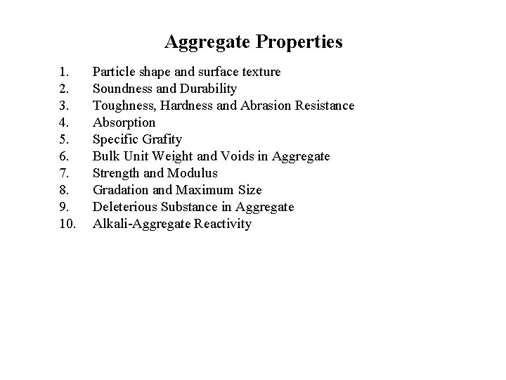 Aggregate Properties 1. 2. 3. 4. 5. 6. 7. 8. 9. 10. Particle shape
