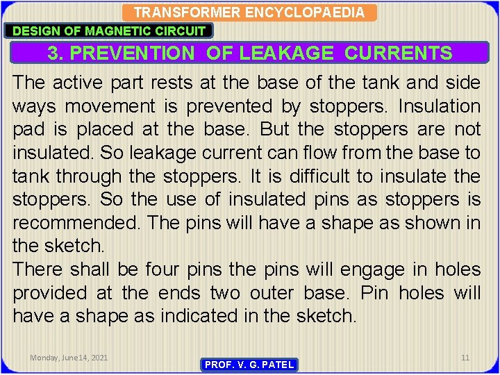TRANSFORMER ENCYCLOPAEDIA DESIGN OF MAGNETIC CIRCUIT 3. PREVENTION OF LEAKAGE CURRENTS The active part
