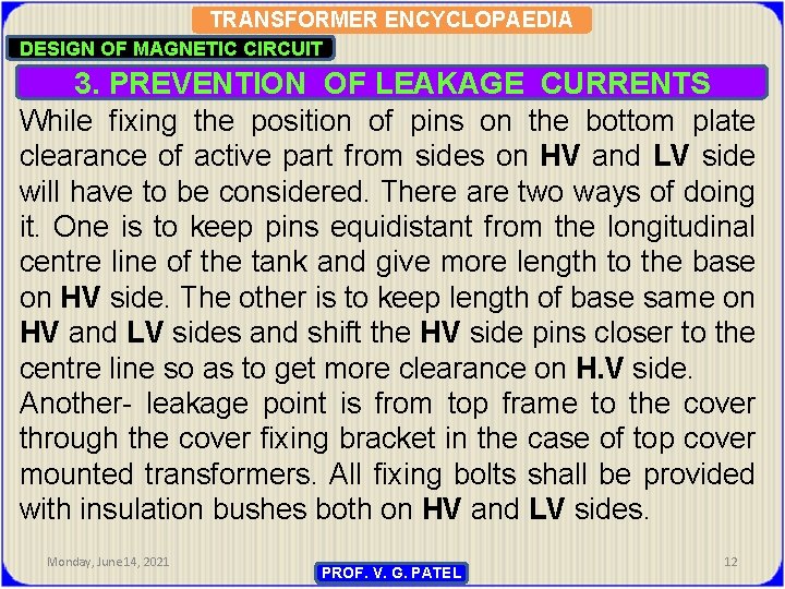 TRANSFORMER ENCYCLOPAEDIA DESIGN OF MAGNETIC CIRCUIT 3. PREVENTION OF LEAKAGE CURRENTS While fixing the