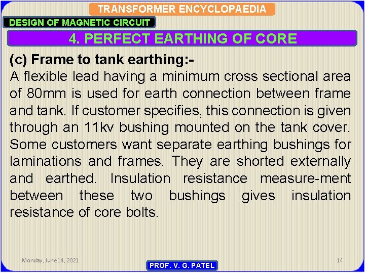 TRANSFORMER ENCYCLOPAEDIA DESIGN OF MAGNETIC CIRCUIT 4. PERFECT EARTHING OF CORE (c) Frame to