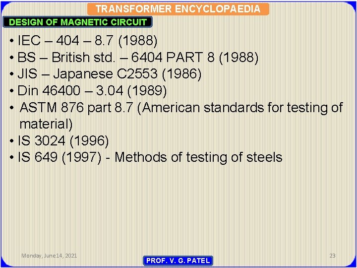 TRANSFORMER ENCYCLOPAEDIA DESIGN OF MAGNETIC CIRCUIT • IEC – 404 – 8. 7 (1988)