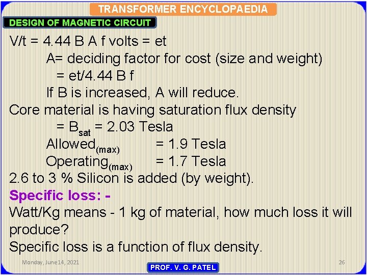 TRANSFORMER ENCYCLOPAEDIA DESIGN OF MAGNETIC CIRCUIT V/t = 4. 44 B A f volts