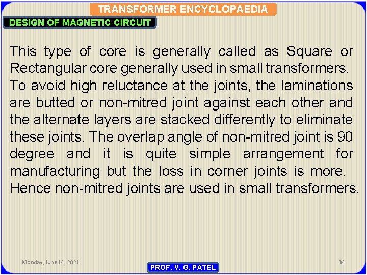 TRANSFORMER ENCYCLOPAEDIA DESIGN OF MAGNETIC CIRCUIT This type of core is generally called as