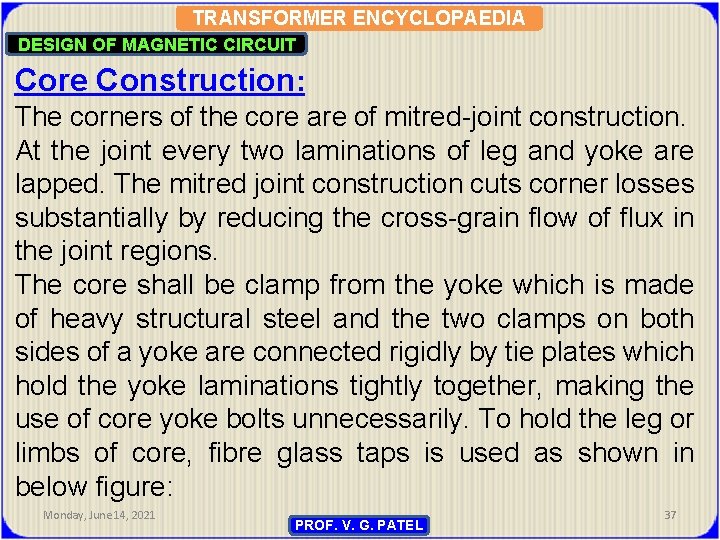 TRANSFORMER ENCYCLOPAEDIA DESIGN OF MAGNETIC CIRCUIT Core Construction: The corners of the core are