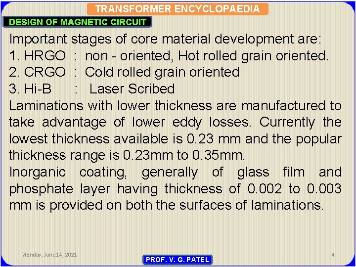 TRANSFORMER ENCYCLOPAEDIA DESIGN OF MAGNETIC CIRCUIT Important stages of core material development are: 1.