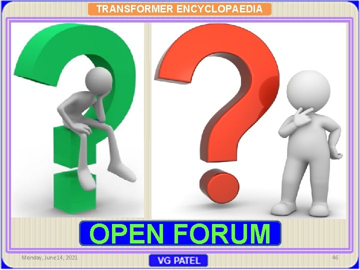 TRANSFORMER ENCYCLOPAEDIA OPEN FORUM Monday, June 14, 2021 46 