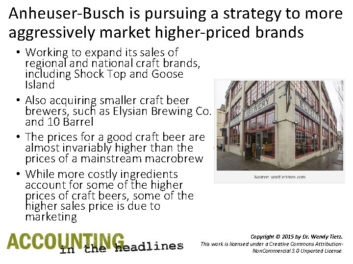 Anheuser-Busch is pursuing a strategy to more aggressively market higher-priced brands • Working to