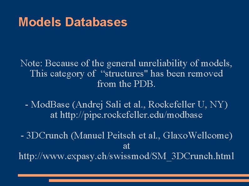 Models Databases Note: Because of the general unreliability of models, This category of “structures" Models Databases Note: Because of the general unreliability of models, This category of “structures"
