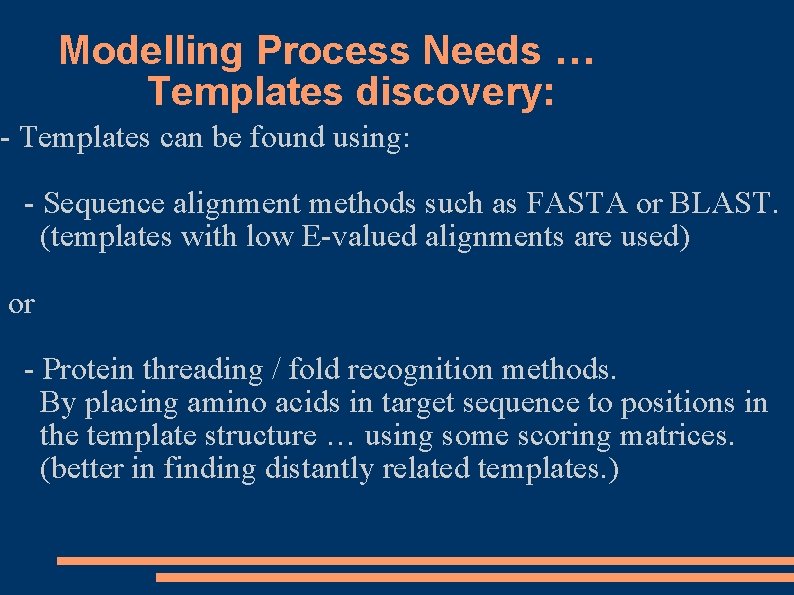 Modelling Process Needs … Templates discovery: - Templates can be found using: - Sequence Modelling Process Needs … Templates discovery: - Templates can be found using: - Sequence