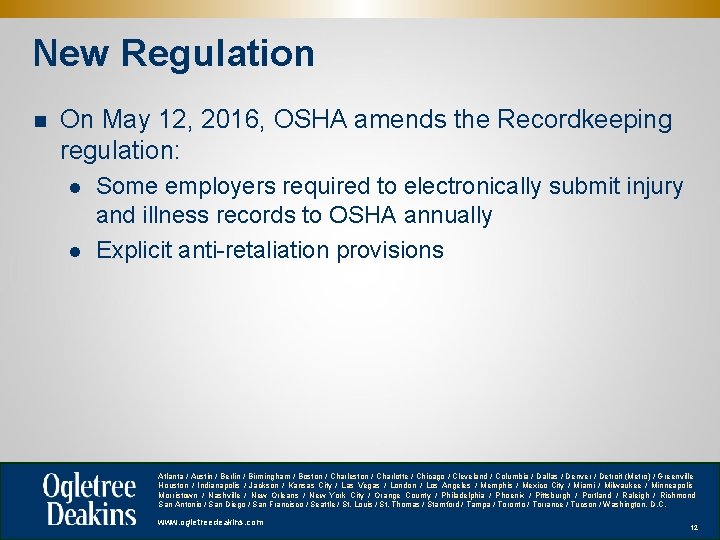 New Regulation n On May 12, 2016, OSHA amends the Recordkeeping regulation: l l