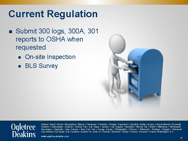 Current Regulation n Submit 300 logs, 300 A, 301 reports to OSHA when requested