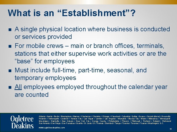 What is an “Establishment”? n n A single physical location where business is conducted