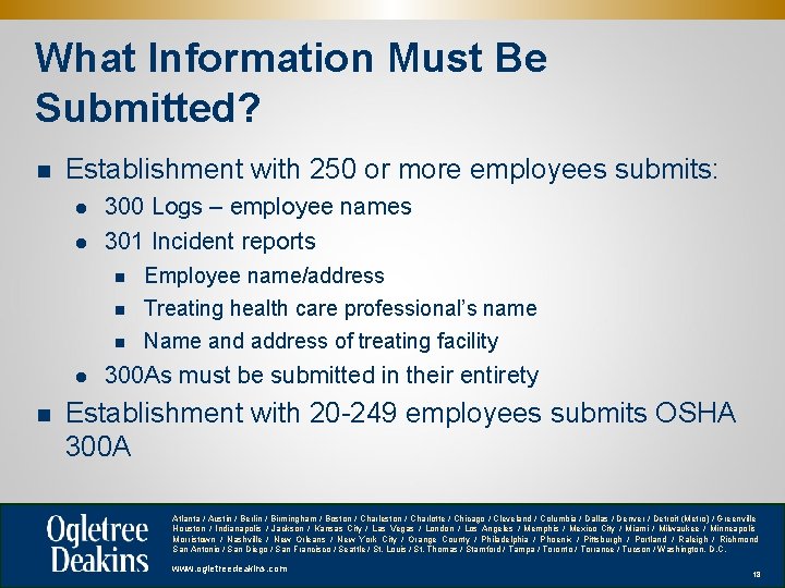 What Information Must Be Submitted? n Establishment with 250 or more employees submits: l