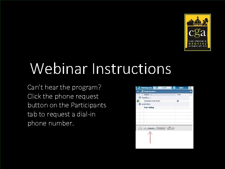 Webinar Instructions Can’t hear the program? Click the phone request button on the Participants