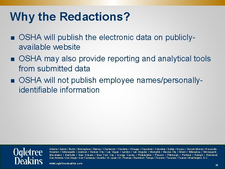 Why the Redactions? n n n OSHA will publish the electronic data on publiclyavailable