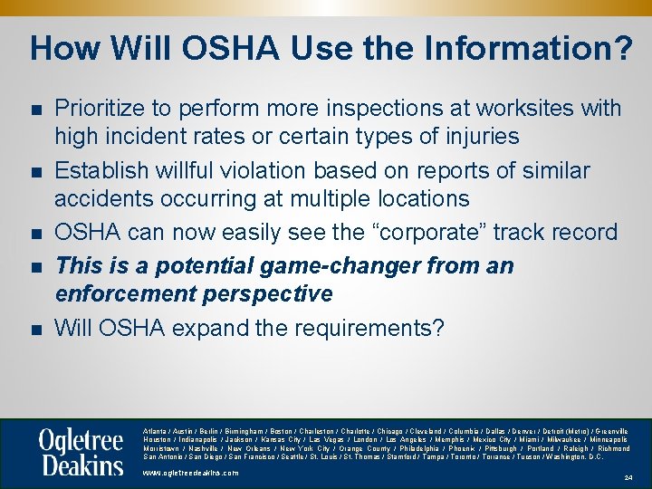 How Will OSHA Use the Information? n n n Prioritize to perform more inspections