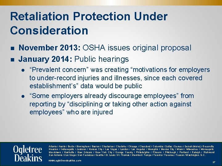 Retaliation Protection Under Consideration n n November 2013: OSHA issues original proposal January 2014: