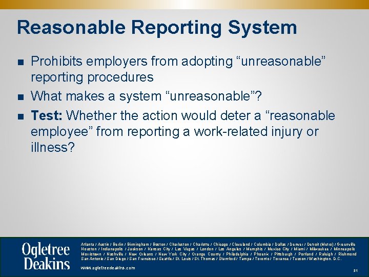 Reasonable Reporting System n n n Prohibits employers from adopting “unreasonable” reporting procedures What