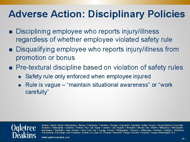 Adverse Action: Disciplinary Policies n n n Disciplining employee who reports injury/illness regardless of