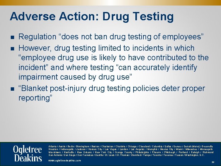 Adverse Action: Drug Testing n n n Regulation “does not ban drug testing of