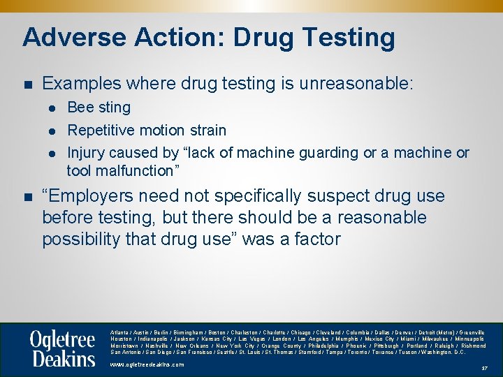 Adverse Action: Drug Testing n Examples where drug testing is unreasonable: l l l