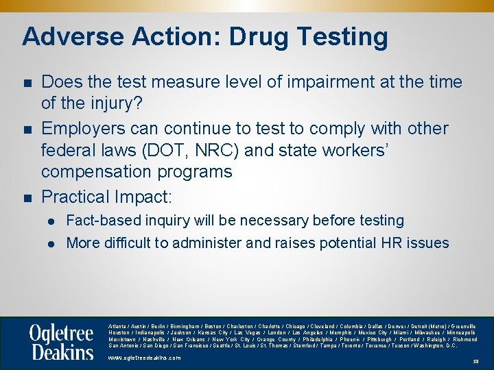 Adverse Action: Drug Testing n n n Does the test measure level of impairment