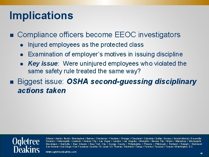 Implications n Compliance officers become EEOC investigators l l l n Injured employees as