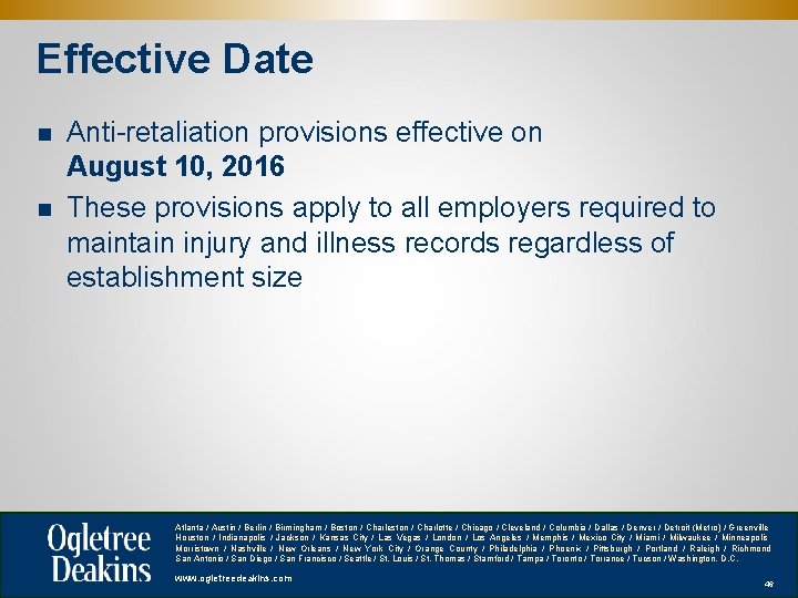 Effective Date n n Anti-retaliation provisions effective on August 10, 2016 These provisions apply