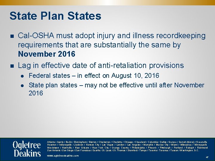 State Plan States n n Cal-OSHA must adopt injury and illness recordkeeping requirements that