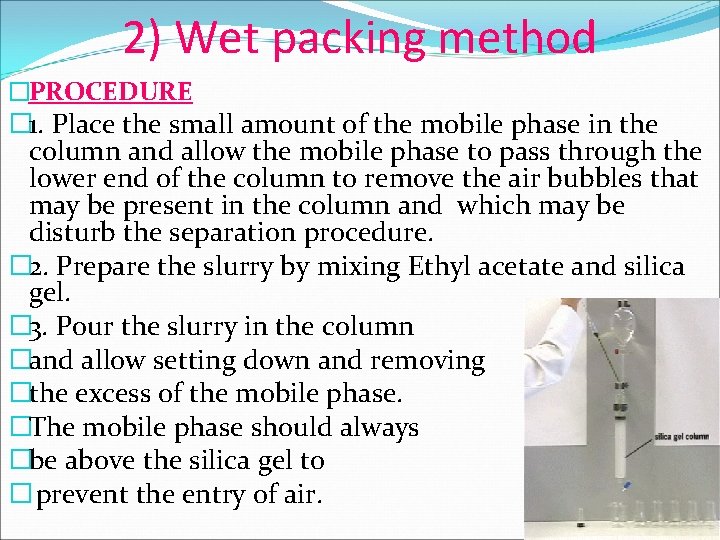 2) Wet packing method �PROCEDURE � 1. Place the small amount of the mobile