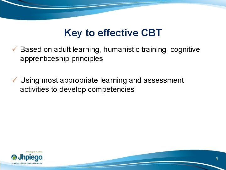 Key to effective CBT ü Based on adult learning, humanistic training, cognitive apprenticeship principles