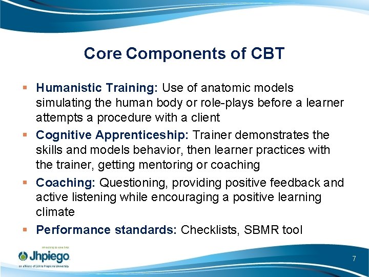 Core Components of CBT § Humanistic Training: Use of anatomic models simulating the human