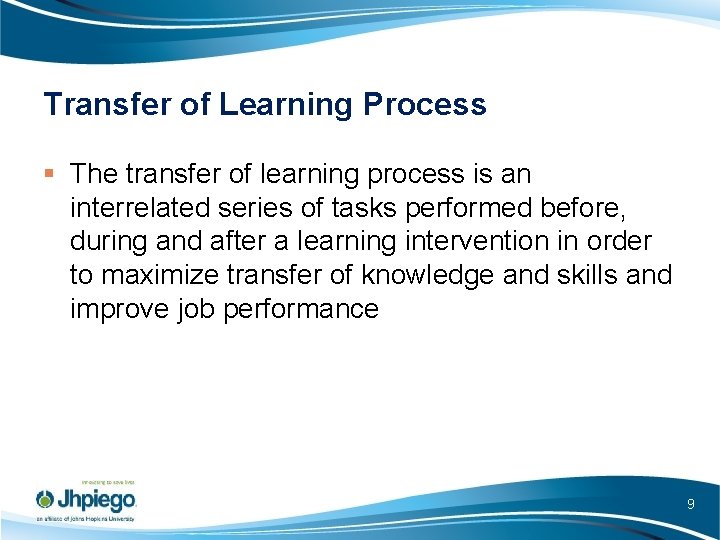 Transfer of Learning Process § The transfer of learning process is an interrelated series