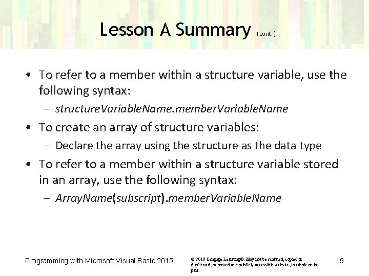 Lesson A Summary (cont. ) • To refer to a member within a structure Lesson A Summary (cont. ) • To refer to a member within a structure