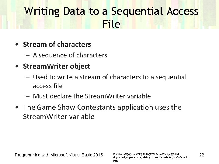Writing Data to a Sequential Access File • Stream of characters – A sequence Writing Data to a Sequential Access File • Stream of characters – A sequence