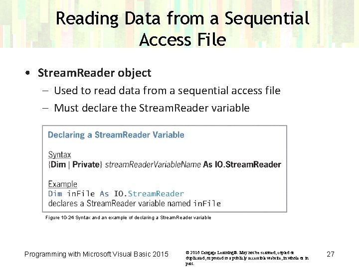 Reading Data from a Sequential Access File • Stream. Reader object – Used to Reading Data from a Sequential Access File • Stream. Reader object – Used to