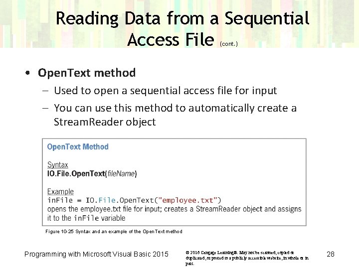 Reading Data from a Sequential Access File (cont. ) • Open. Text method – Reading Data from a Sequential Access File (cont. ) • Open. Text method –