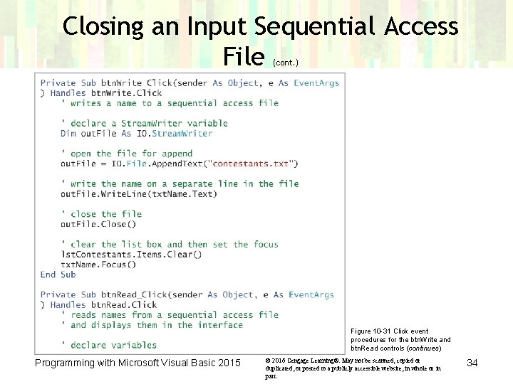Closing an Input Sequential Access File (cont. ) Figure 10 -31 Click event procedures Closing an Input Sequential Access File (cont. ) Figure 10 -31 Click event procedures
