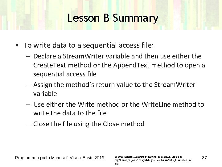 Lesson B Summary • To write data to a sequential access file: – Declare Lesson B Summary • To write data to a sequential access file: – Declare