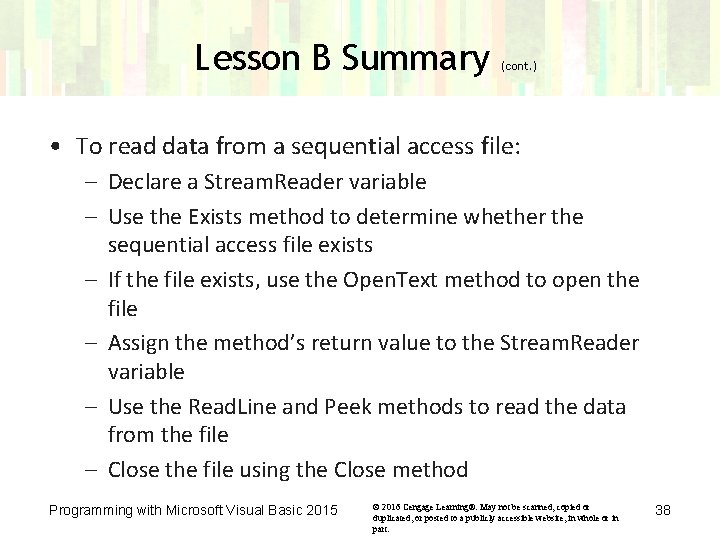 Lesson B Summary (cont. ) • To read data from a sequential access file: Lesson B Summary (cont. ) • To read data from a sequential access file: