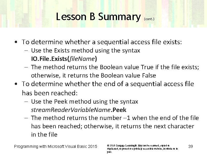 Lesson B Summary (cont. ) • To determine whether a sequential access file exists: Lesson B Summary (cont. ) • To determine whether a sequential access file exists: