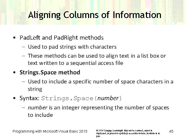 Aligning Columns of Information • Pad. Left and Pad. Right methods – Used to Aligning Columns of Information • Pad. Left and Pad. Right methods – Used to