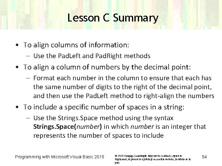 Lesson C Summary • To align columns of information: – Use the Pad. Left Lesson C Summary • To align columns of information: – Use the Pad. Left