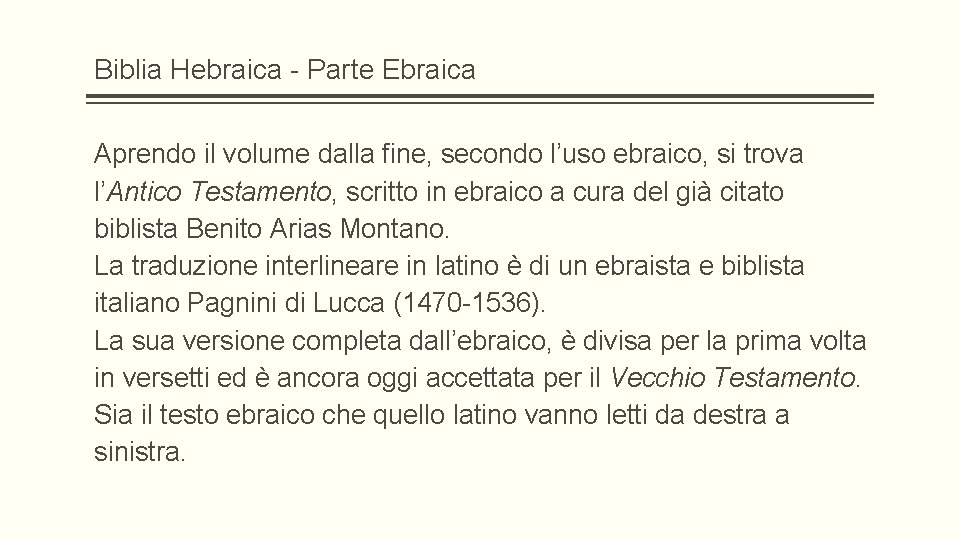 Biblia Hebraica - Parte Ebraica Aprendo il volume dalla fine, secondo l’uso ebraico, si