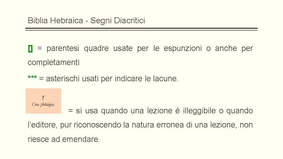 Biblia Hebraica - Segni Diacritici [] = parentesi quadre usate per le espunzioni o